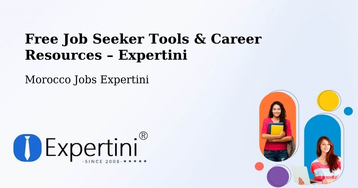 Free Job Seeker Tools & Career Resources – Ouijjane - Ouijjane, Morocco Jobs Expertini
